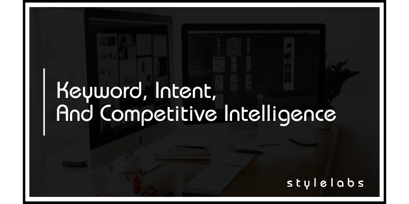 Keyword, Intent, And Competitive Intelligence