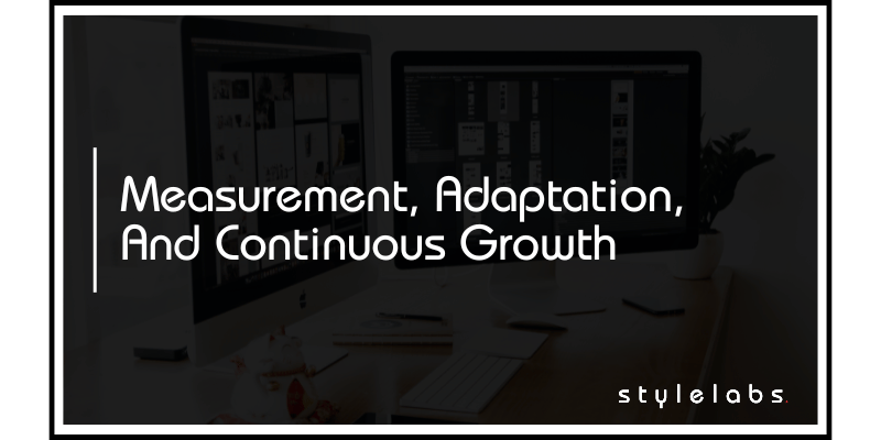 Measurement, Adaptation, And Continuous Growth